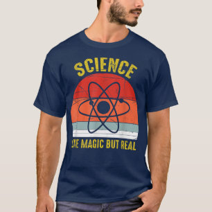 Science Like Magic But Real Science Teacher T-Shirt