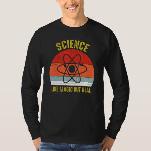Science Like Magic But Real Science Teacher T-Shirt
