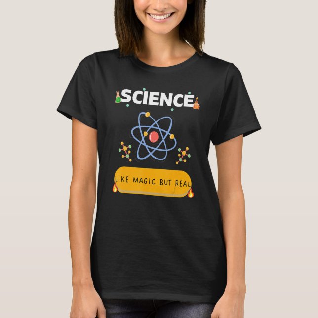 Science Like Magic But Real  SCIENTIST T-Shirt (Front)