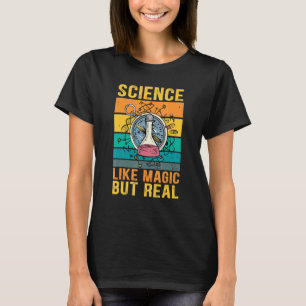 Science like magic but real T-Shirt