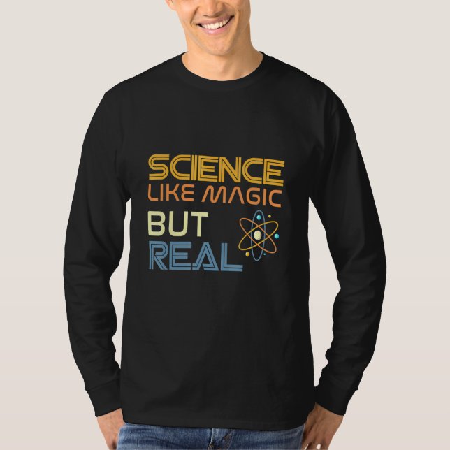 Science Like Magic But Real T-Shirt (Front)