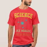 Science Like Magic Only Real - Funny Atom Premium  T-Shirt<br><div class="desc">Science Like Magic Only Real - Funny Atom Premium  .</div>