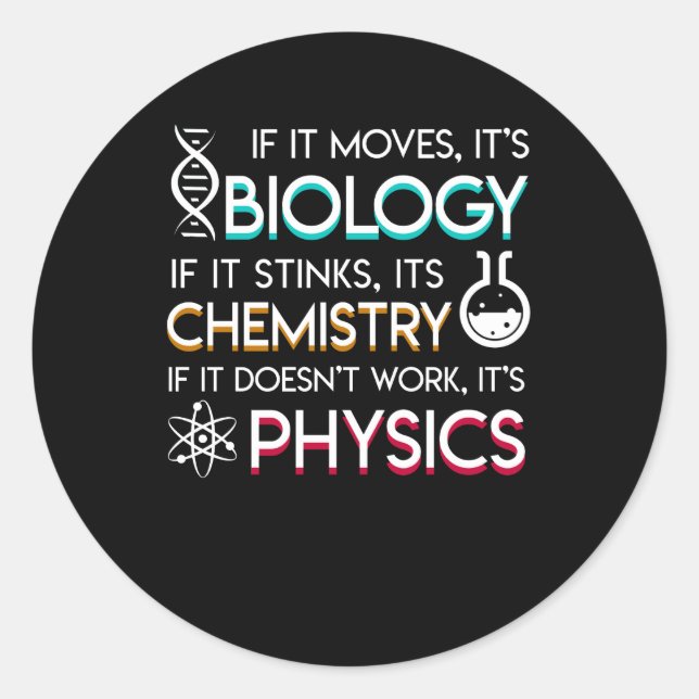 Science Lover Moves Biology Stinks Chemistry Classic Round Sticker (Front)