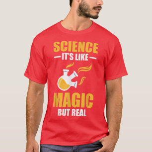 Science Lovers Science Is Like Magic Science It's T-Shirt