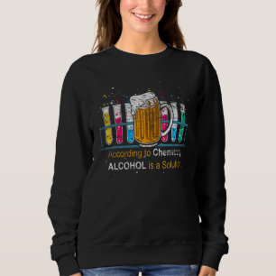 Science Nerd Chemist Geek Alcohol Beer Chemistry Sweatshirt