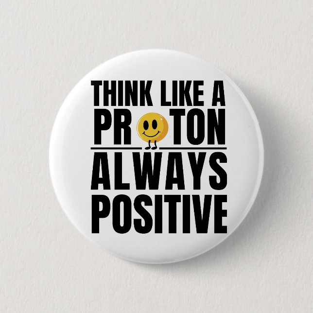 Science nerd positive proton Chemistry teacher 6 Cm Round Badge (Front)
