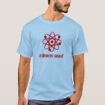 Science Nerd Tee. T-Shirt<br><div class="desc">For the science nerd in all of us.</div>