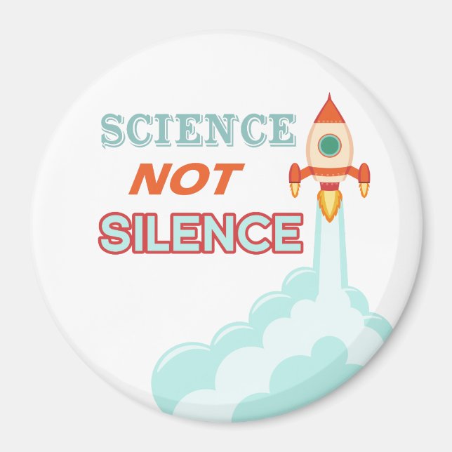 Science not Silence rocket ship magnet (Front)