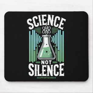 Science Not Silence Support Science Awareness Mouse Pad