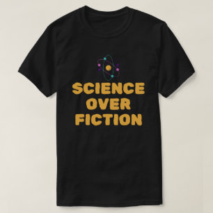 Science Over Fiction T-Shirt