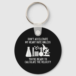 Science Physics Dont Accelerate My Heart Rate Key Ring