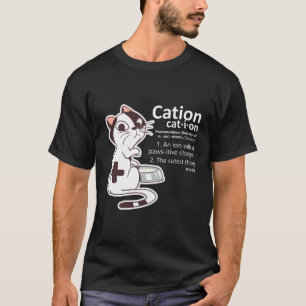 Science Pun Humour Gift For A Cat Loving Scientist T-Shirt