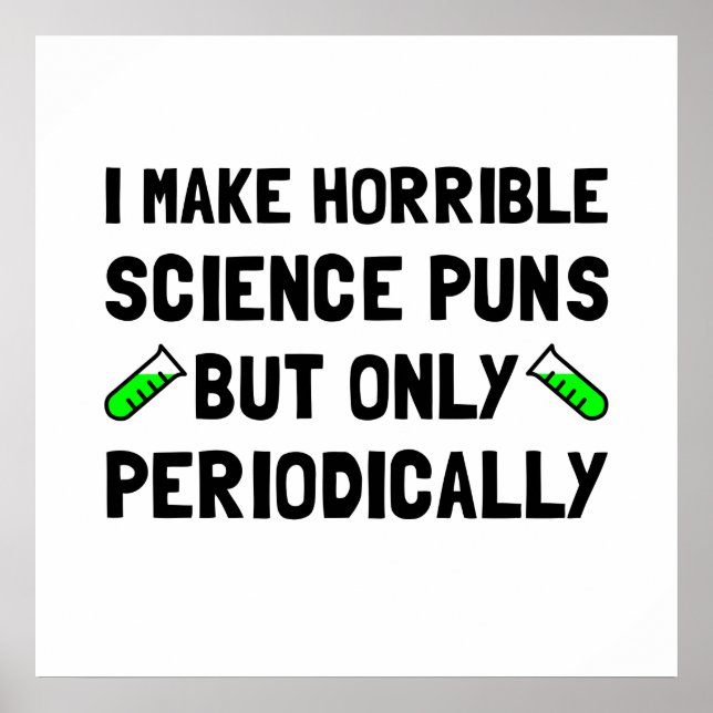 Science Puns Periodically Poster (Front)