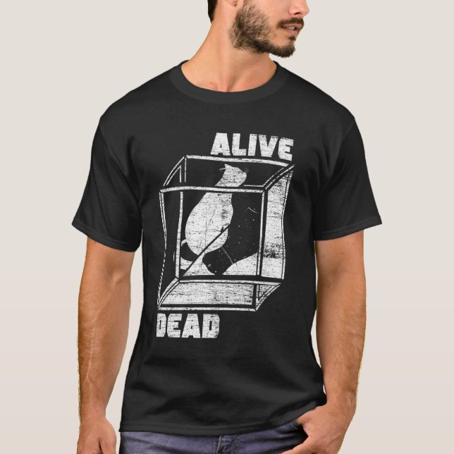 Science Quantum Mechanics Physicist  Schrodingers  T-Shirt (Front)