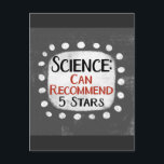 Science Review 5 Stars Postcard<br><div class="desc">A funny typographic design that says "Science: Can Recommend,  5 Stars".  It's black and red text on a white rectangle with funky,  playful white dots surrounding it,  all on a grey background.</div>
