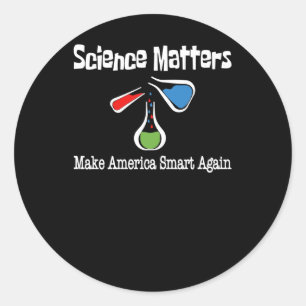 Science S – Make America Smart Again Gift With Classic Round Sticker