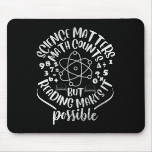 Science S Math Counts But Reading Makes It Possibl Mouse Pad