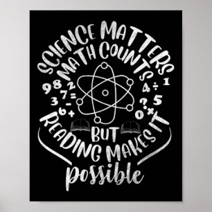 Science S Math Counts But Reading Makes It Possibl Poster