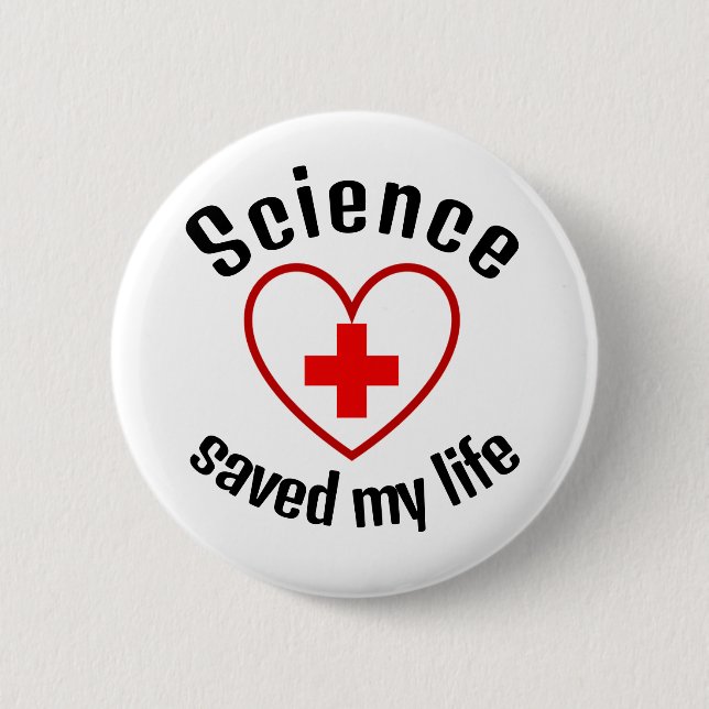 Science saved my life 6 cm round badge (Front)