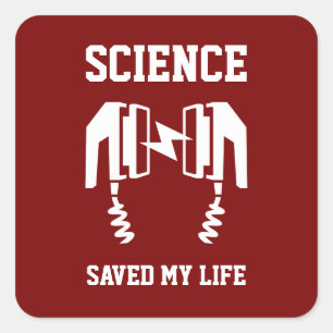 Science Saved My Life Square Sticker