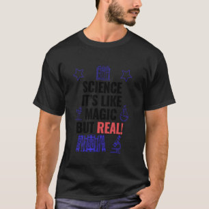 Science saying with motifs science it's like magic T-Shirt
