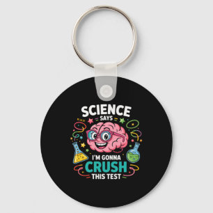 Science Says Gonna Crush This Test - Funny Brain Key Ring