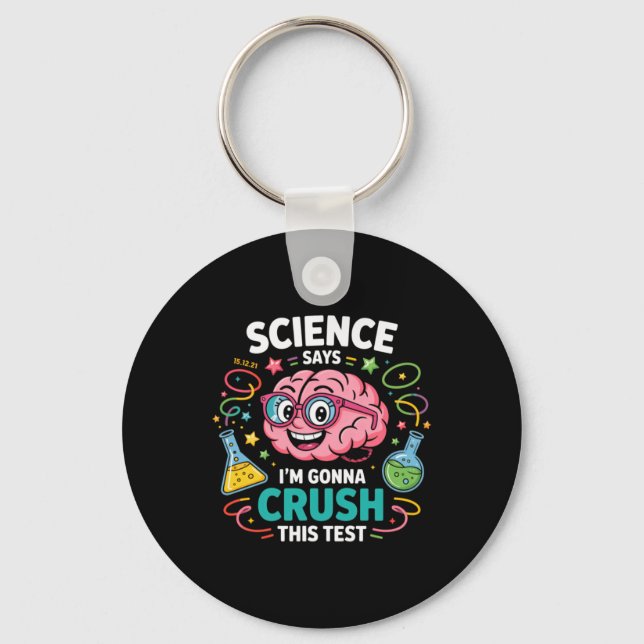 Science Says Gonna Crush This Test - Funny Brain Key Ring (Front)