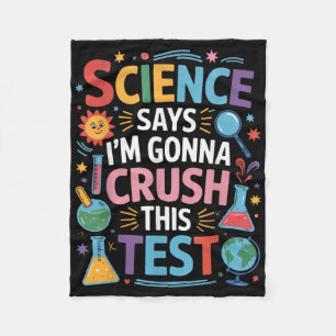 Science Says Im Gonna Crush This Test Teacher Test Fleece Blanket