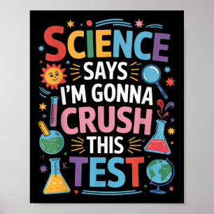 Science Says Im Gonna Crush This Test Teacher Test Poster