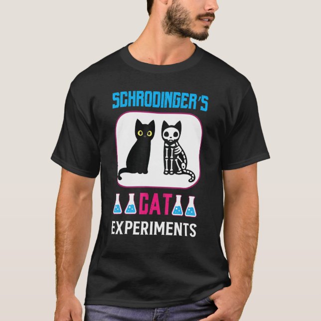Science  Schrodinger's Cat Experiments T-Shirt (Front)