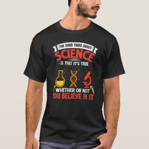 Science Shirt The Good Thing About Science