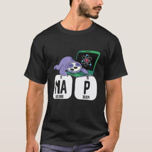 Science Sloth I Nap Periodically Chemistry Bioche T-Shirt