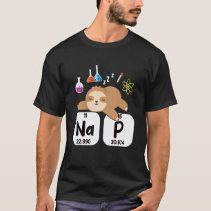 Science Sloth I Nap Periodically Chemistry Bioche T-Shirt