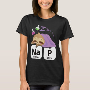 Science Sloth I Nap Periodically Chemistry Bioche T-Shirt