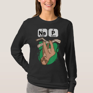 Science Sloth I Nap Periodically Chemistry Bioche T-Shirt