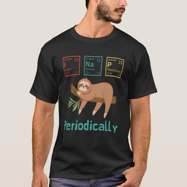 Science Sloth I Nap Periodically Sloths T-Shirt (Front)