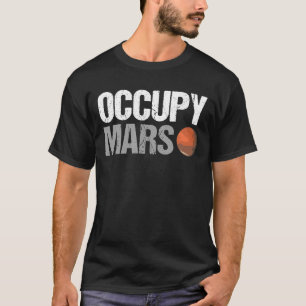 Science Space Occupy Mars Humour Pun Scientist T-Shirt