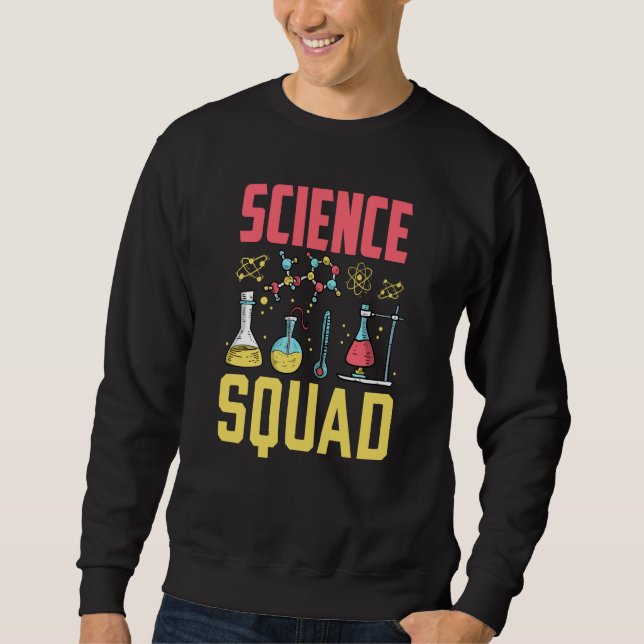 Science Squad Researcher Job Scientist Research Sweatshirt (Front)