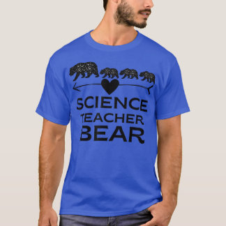 Science Teacher Bear, Funny Science Teacher Apprec T-Shirt
