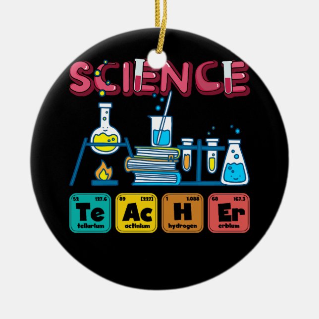 Science Teacher Chemistry Biology Physics Teacher  Ceramic Ornament (Front)