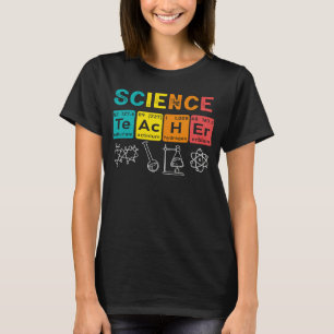 Science Teacher Chemistry Biology Physics Teacher T-Shirt