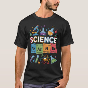 Science Teacher Chemistry Biology Physics Teacher  T-Shirt