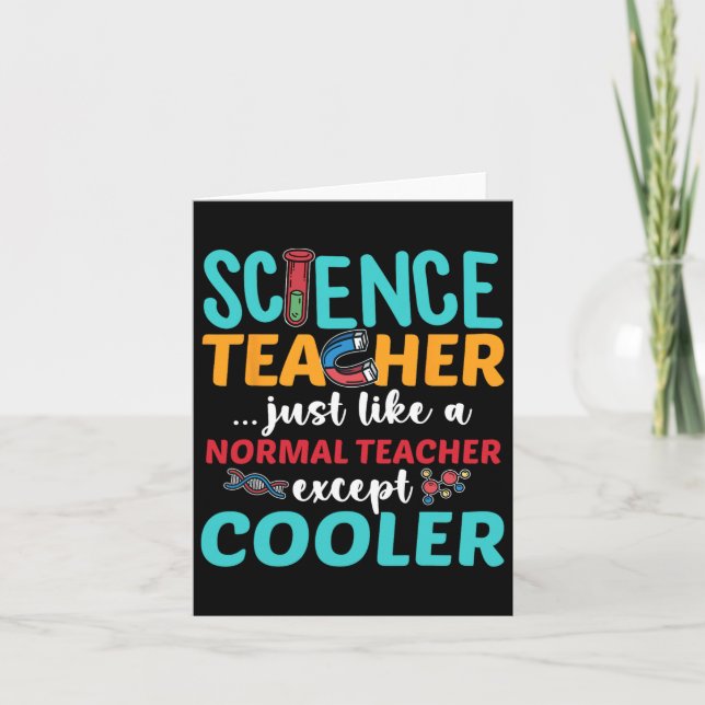 Science Teacher Except Cooler Ck To School Science Card (Front)