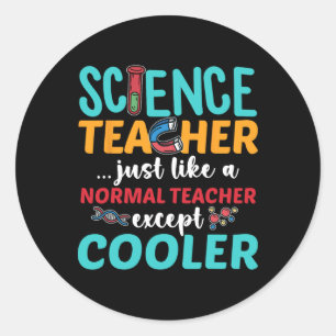 Science Teacher Except Cooler Ck To School Science Classic Round Sticker