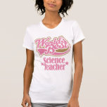 Science Teacher Gift (Worlds Best) T-Shirt<br><div class="desc">Give a co-worker,  family member or friend a Worlds Best Science teacher gift with sports style logo in and pink and tan. Makes a great gift idea for a science teacher.</div>