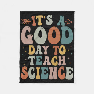 Science Teacher Gifts Its A Good Day To Teach Scie Fleece Blanket