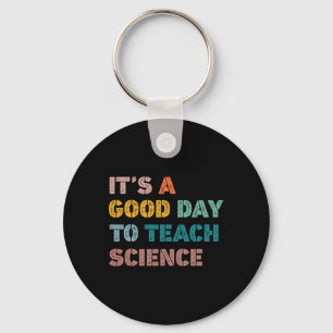 Science Teacher Gifts Its A Good Day To Teach Scie Key Ring