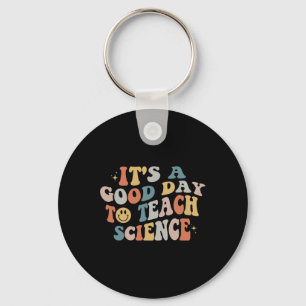 Science Teacher Gifts Its A Good Day To Teach Scie Key Ring
