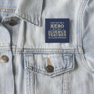 Science Teacher Hero Humour Novelty 15 Cm Square Badge