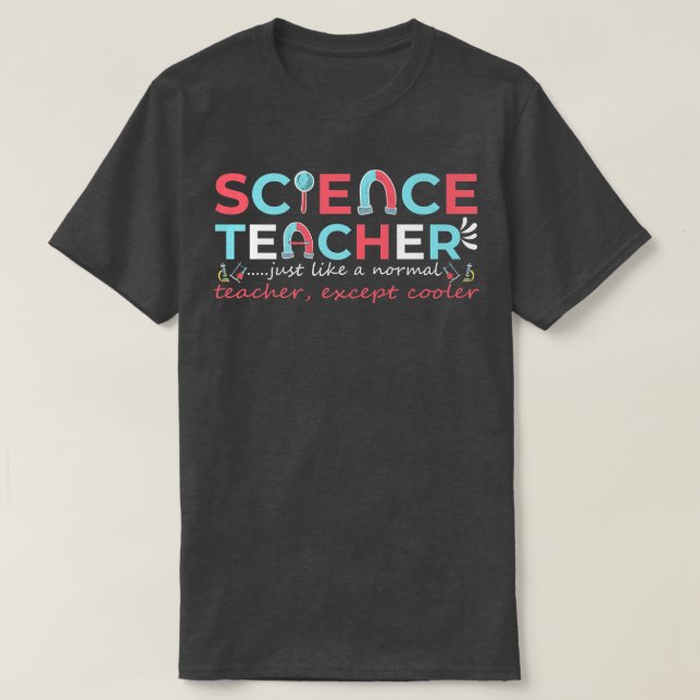 Science Teacher More Cooler Funny Steam Teacher Gr T-Shirt (Design Front)